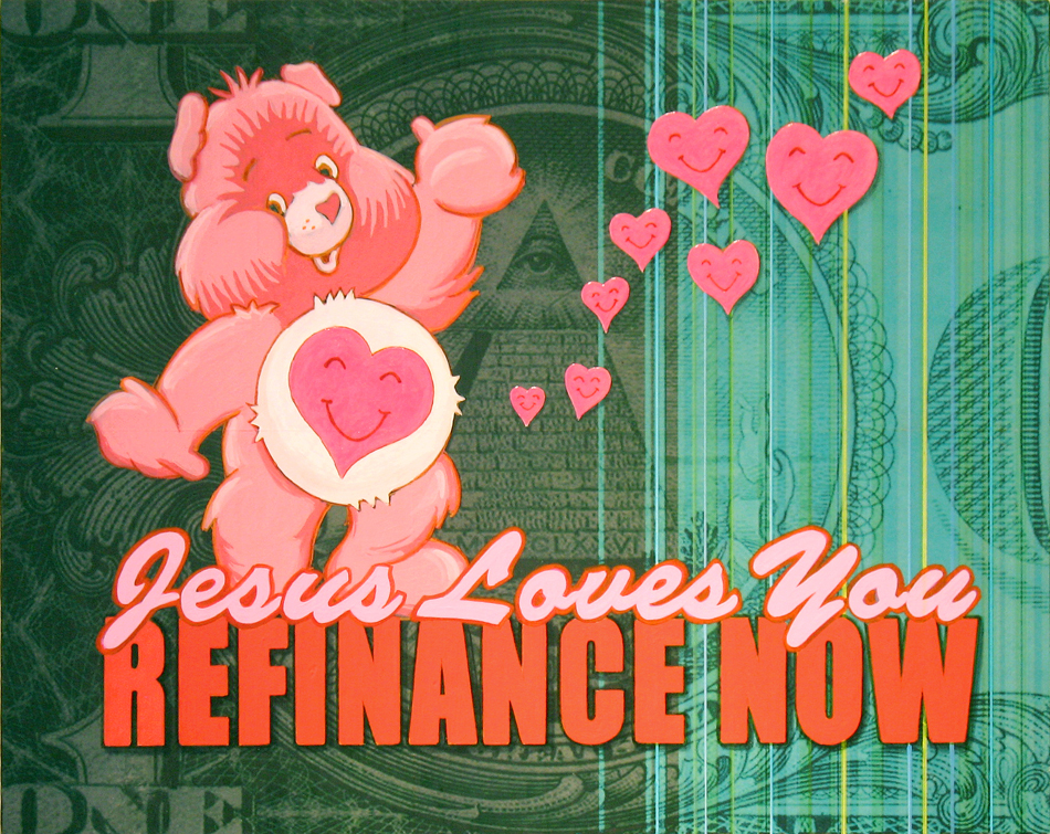 Jesus Loves You Refinance Now